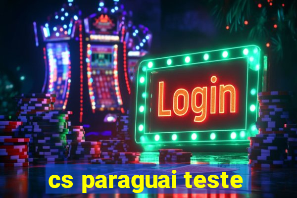 cs paraguai teste